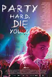 Party Hard Die Young 2018 in Hindi HdRip